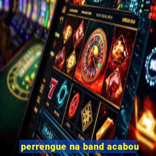 perrengue na band acabou